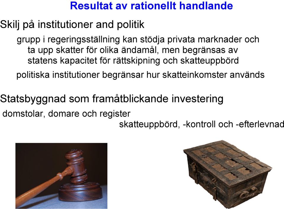 rättskipning och skatteuppbörd politiska institutioner begränsar hur skatteinkomster används