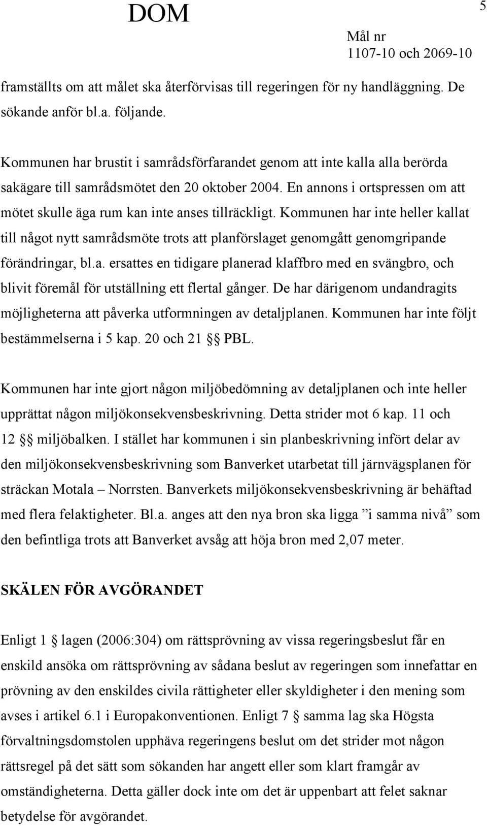 En annons i ortspressen om att mötet skulle äga rum kan inte anses tillräckligt.