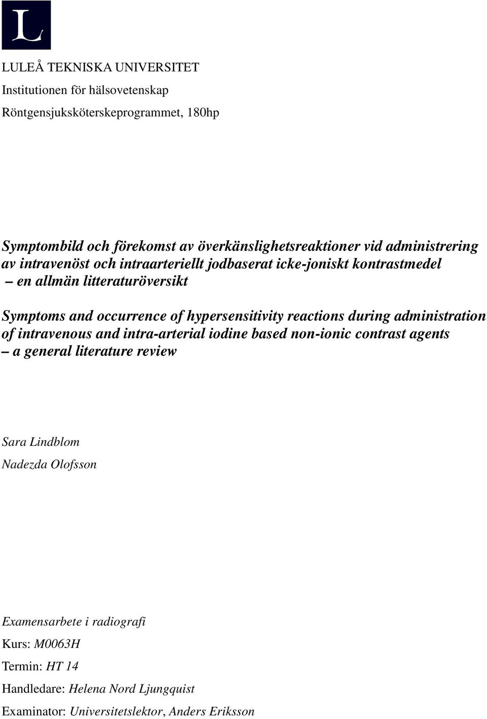hypersensitivity reactions during administration of intravenous and intra-arterial iodine based non-ionic contrast agents a general literature review Sara