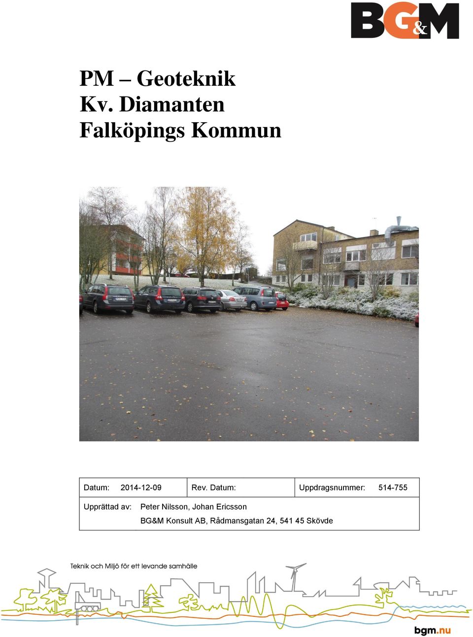 Rev. Datum: Uppdragsnummer: 514-755 Upprättad