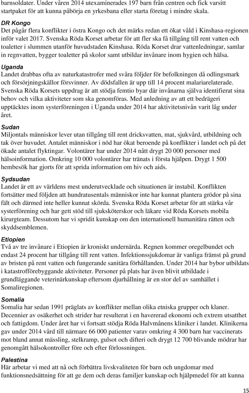 Svenska Röda Korset arbetar för att fler ska få tillgång till rent vatten och toaletter i slummen utanför huvudstaden Kinshasa.