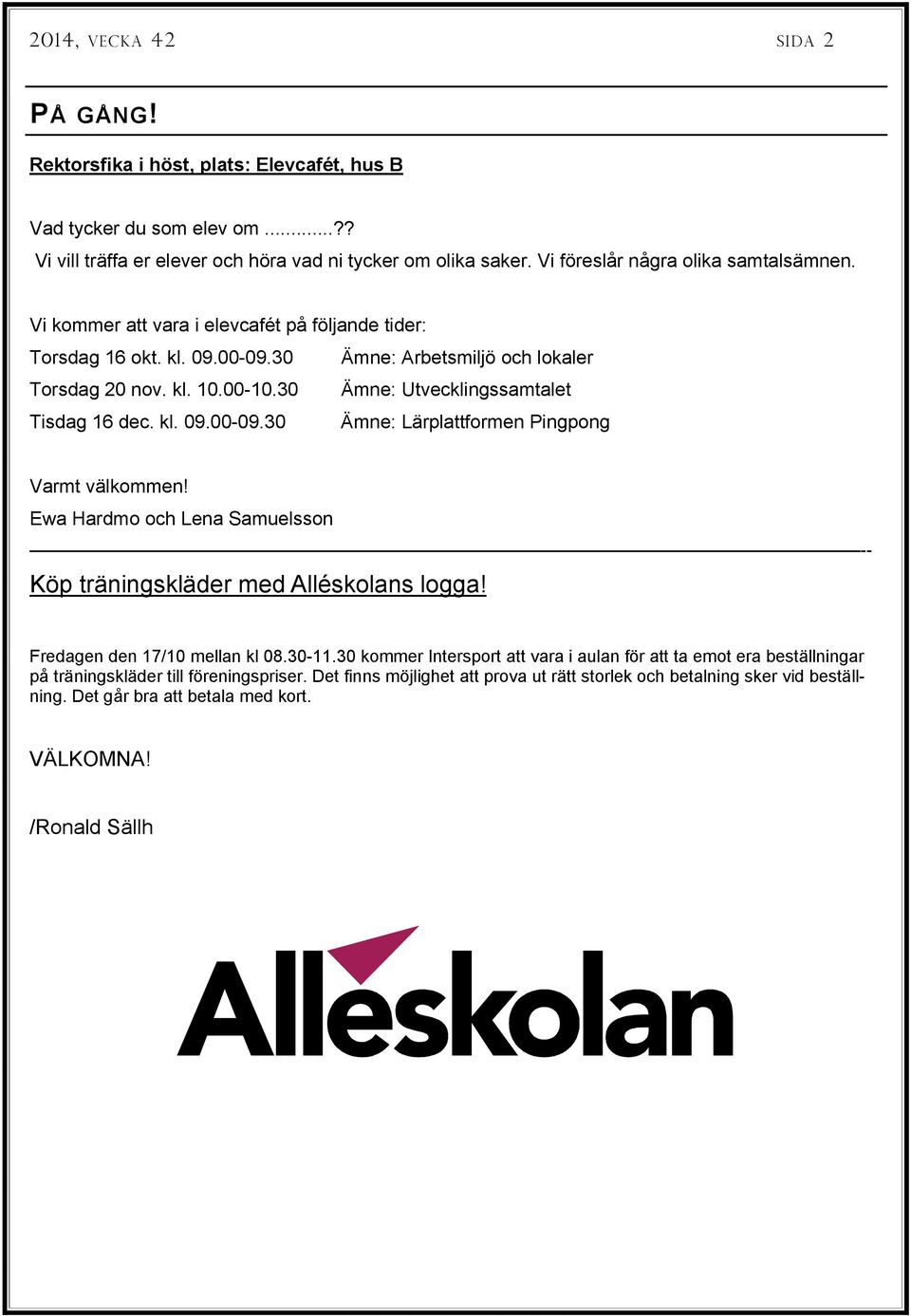 Ewa Hardmo och Lena Samuelsson -- Köp träningskläder med Alléskolans logga! Fredagen den 17/10 mellan kl 08.30-11.