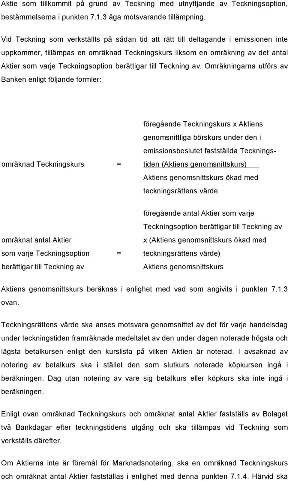 berättigar till Teckning av.