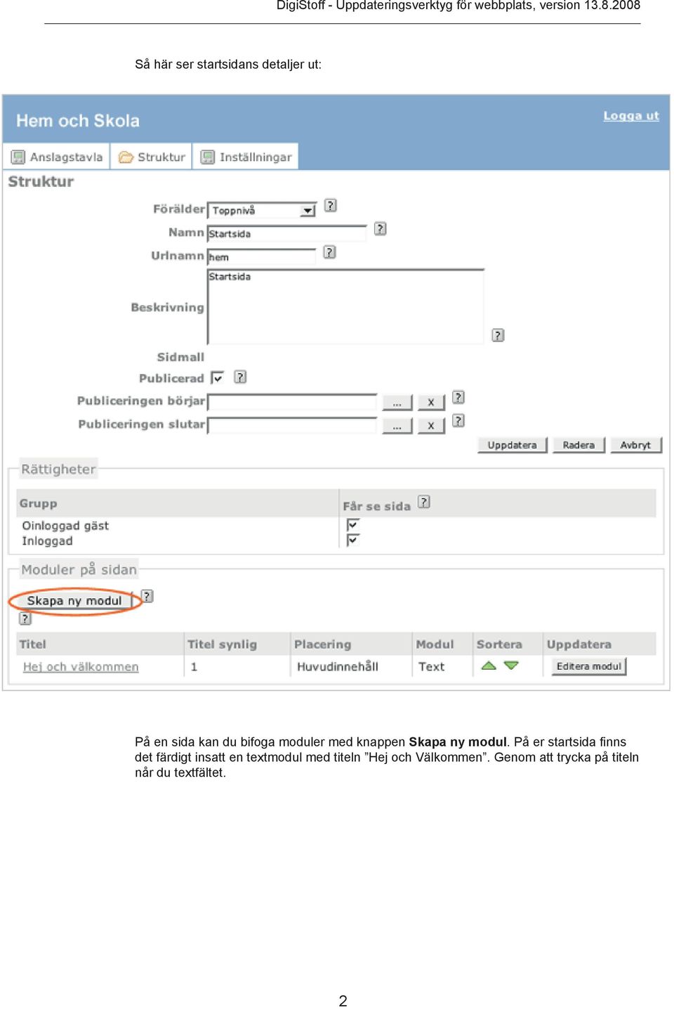 På er startsida finns det färdigt insatt en textmodul