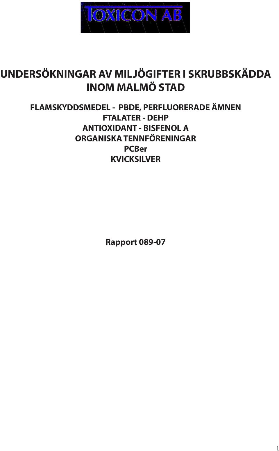 ÄMNEN FTALATER - DEHP ANTIOXIDANT - BISFENOL A