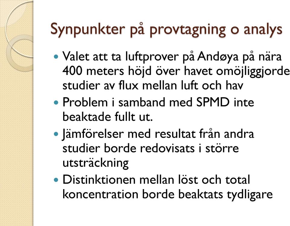 SPMD inte beaktade fullt ut.