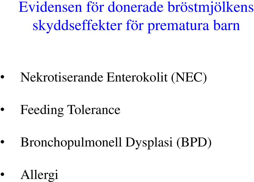 Nekrotiserande Enterokolit (NEC) Feeding