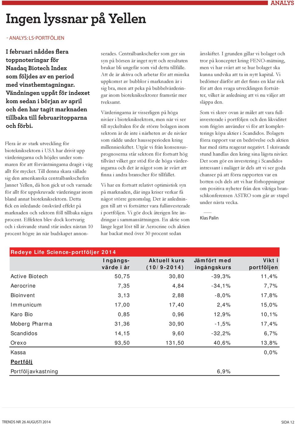 Centralbankschefer som ger sin syn på börsen är inget nytt och resultaten brukar bli ungefär som vid detta tillfälle.