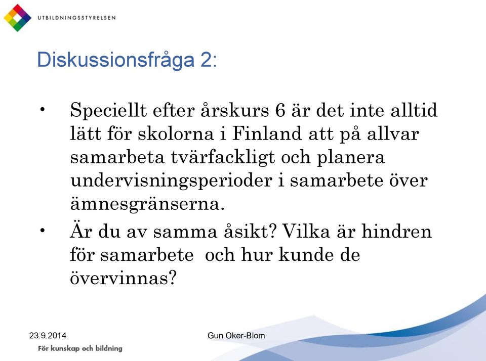 planera undervisningsperioder i samarbete över ämnesgränserna.