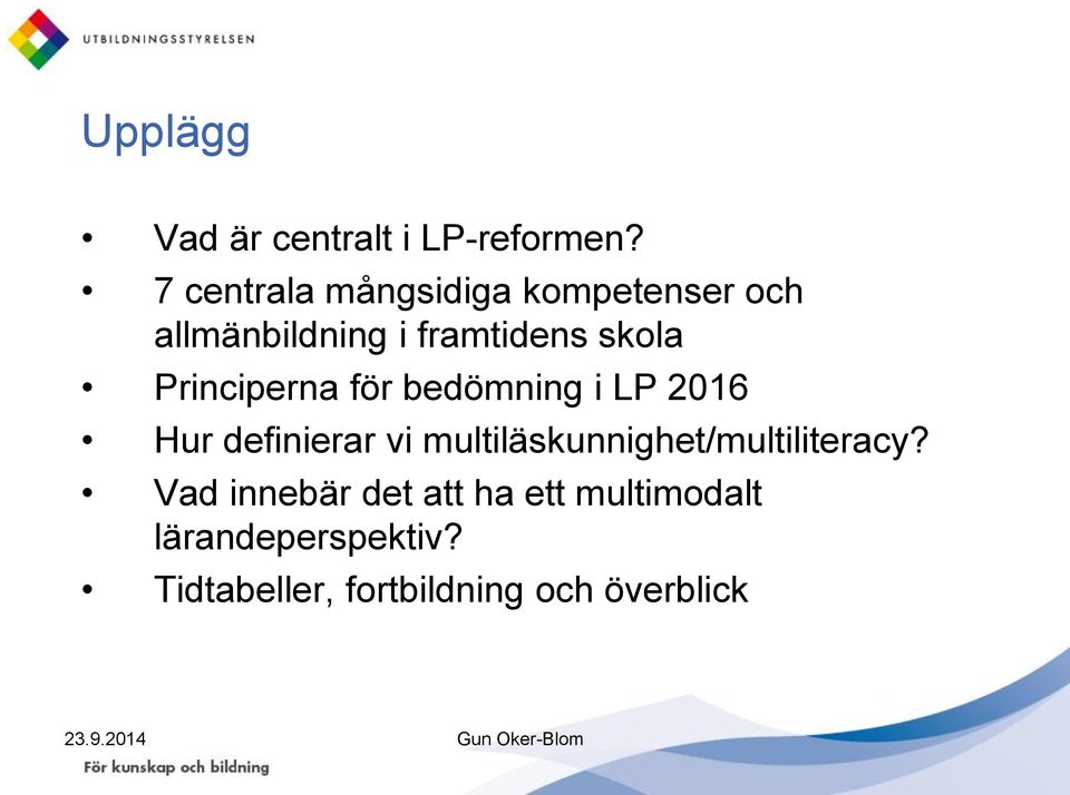 Principerna för bedömning i LP 2016 Hur definierar vi