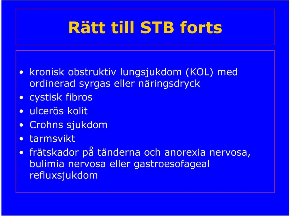 kolit Crohns sjukdom tarmsvikt frätskador på tänderna och