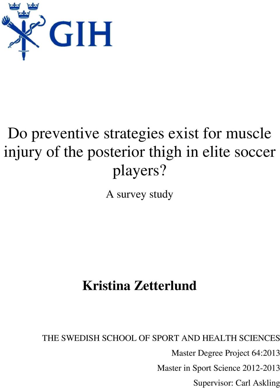 A survey study Kristina Zetterlund THE SWEDISH SCHOOL OF SPORT AND