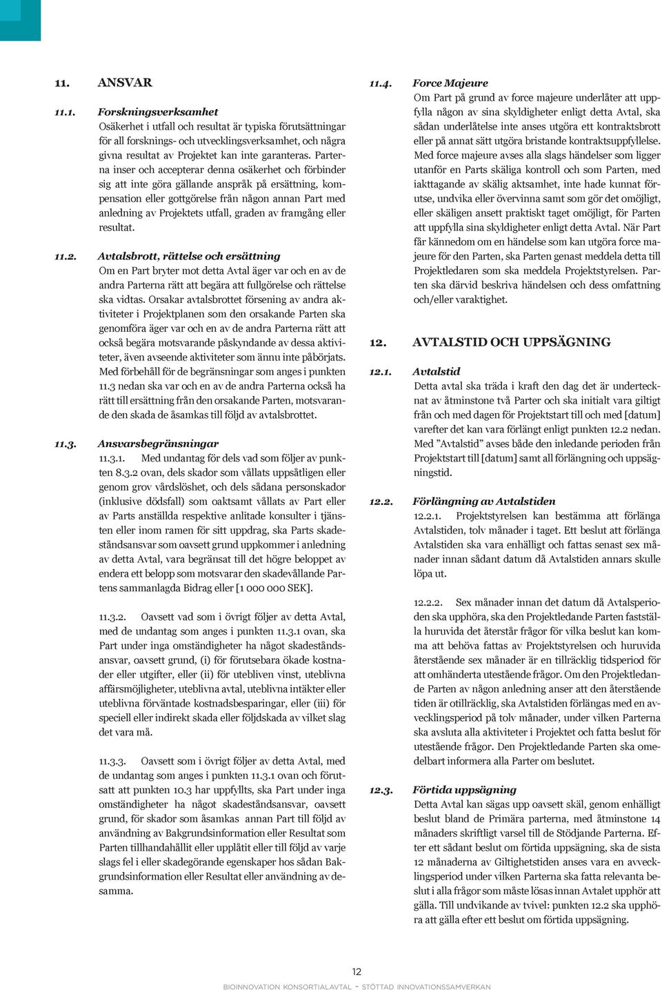 graden av framgång eller resultat. 11.2.
