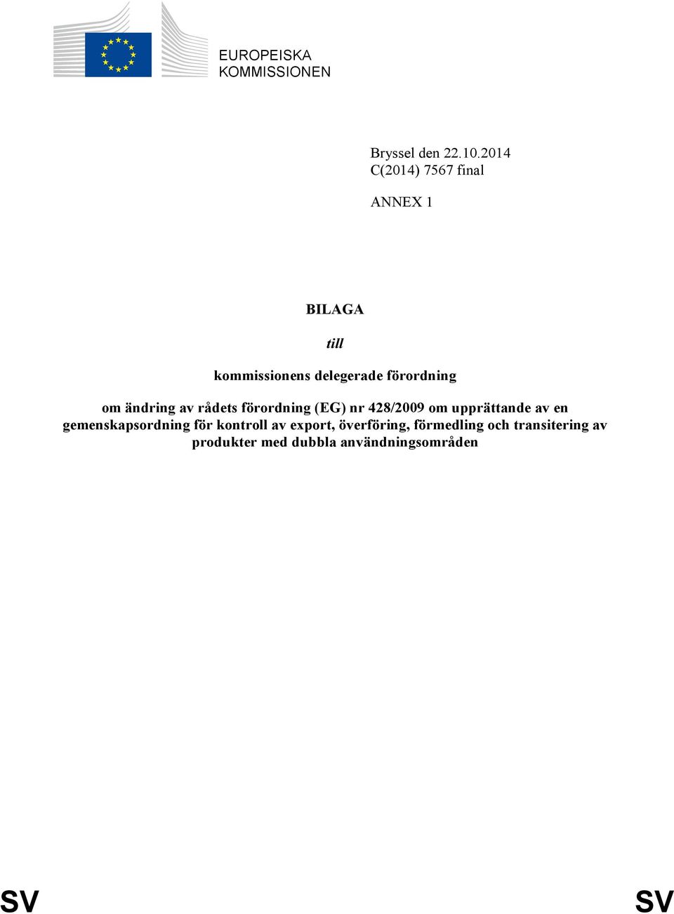 om ändring av rådets förordning (EG) nr 428/2009 om upprättande av en