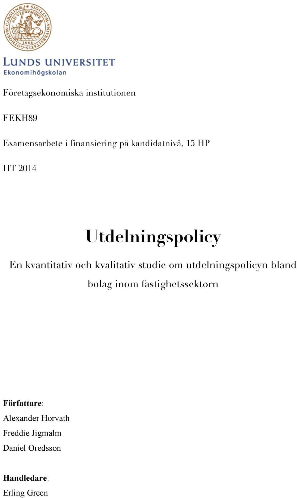 kvalitativ studie om utdelningspolicyn bland bolag inom fastighetssektorn