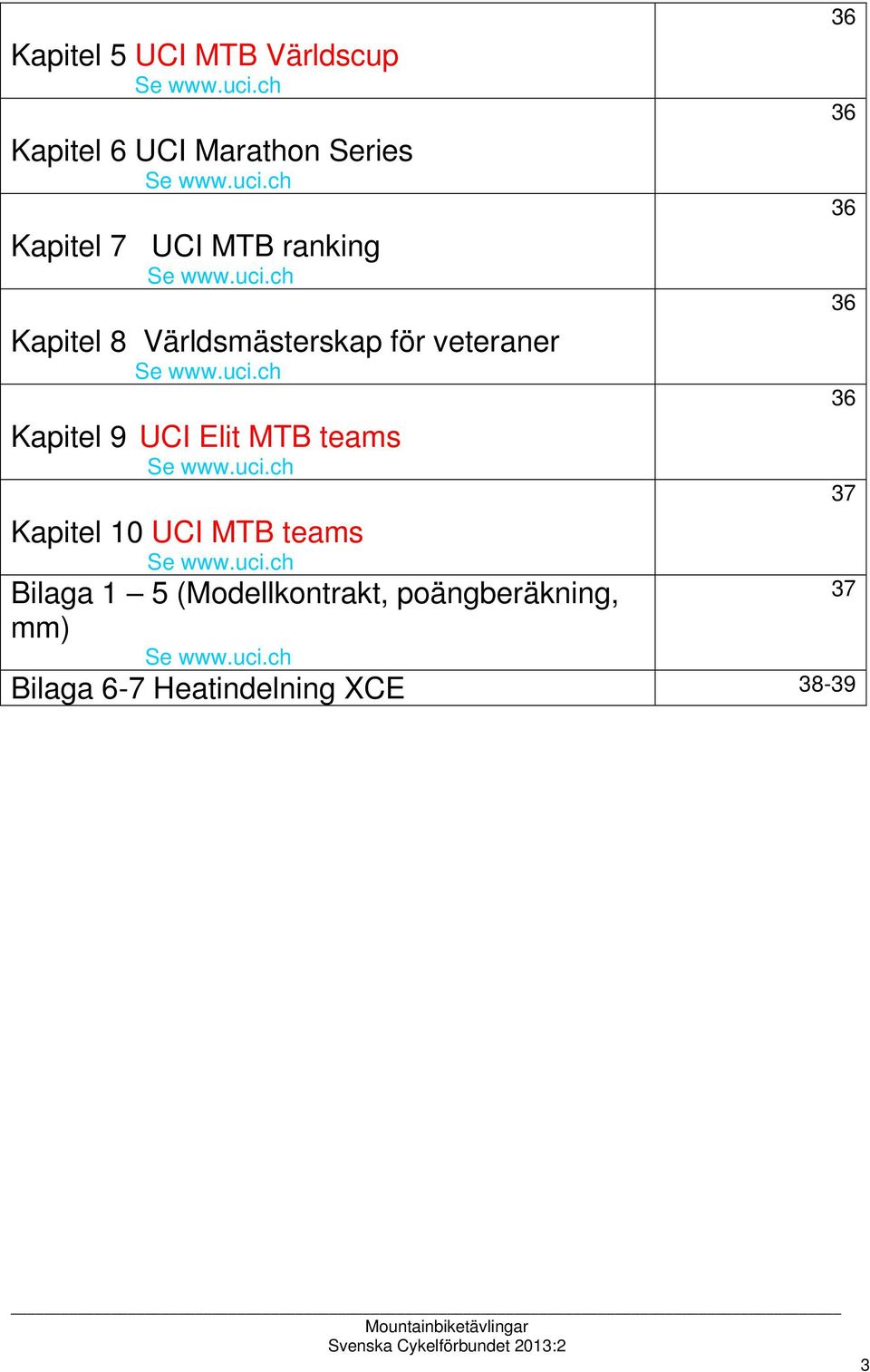 Elit MTB teams Kapitel 10 UCI MTB teams Bilaga 1 5 (Modellkontrakt,