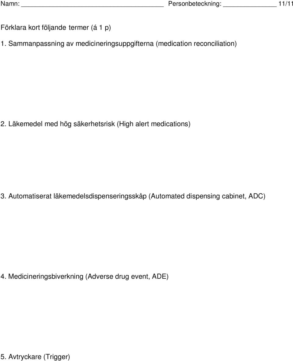 Läkemedel med hög säkerhetsrisk (High alert medications) 3.