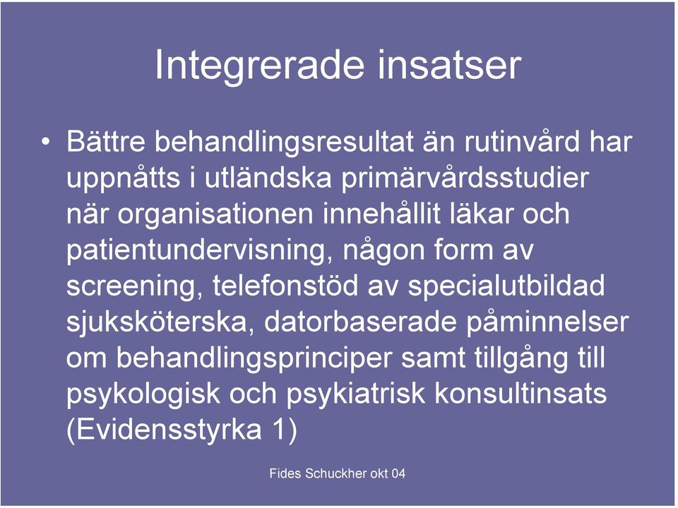 av screening, telefonstöd av specialutbildad sjuksköterska, datorbaserade påminnelser om