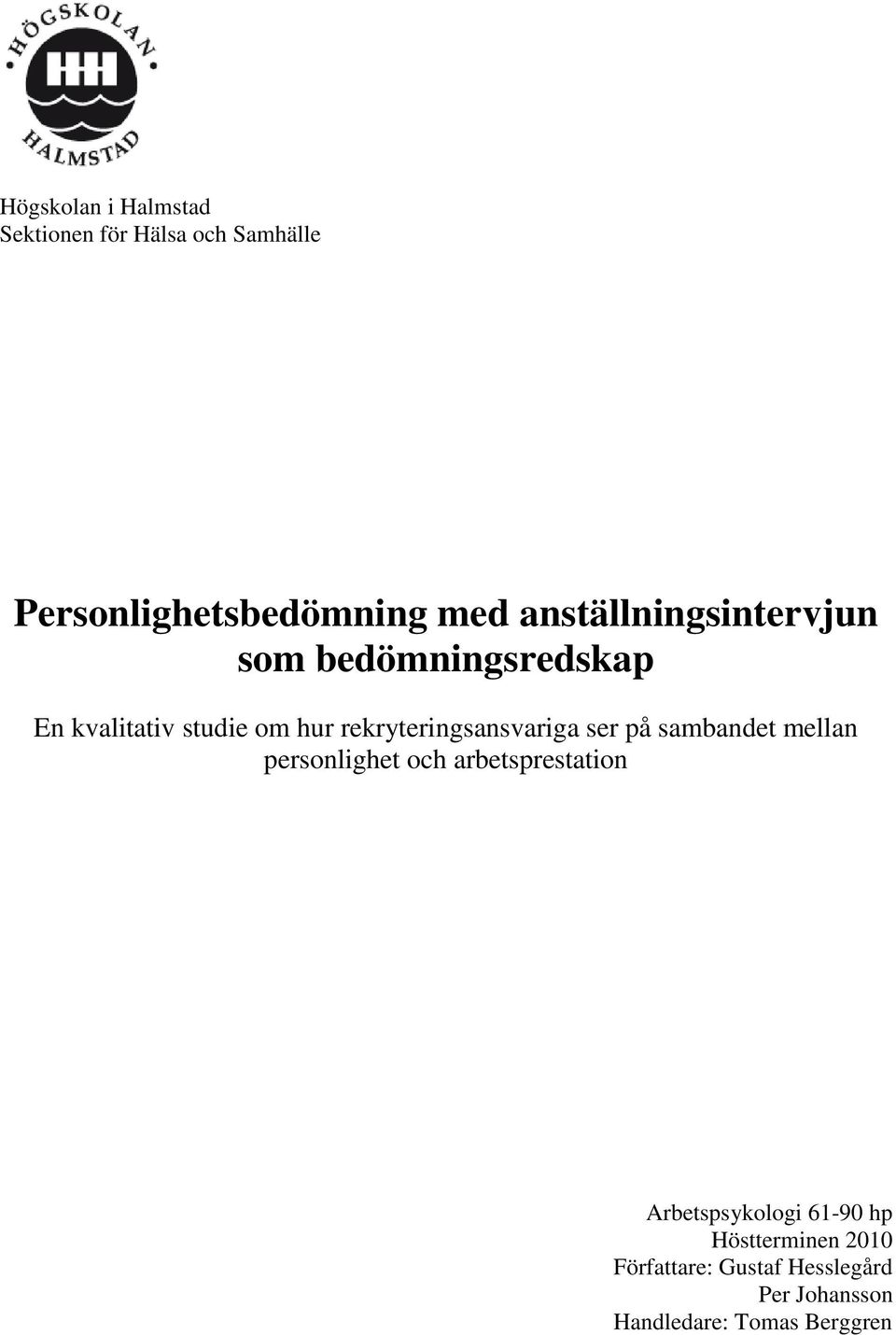 rekryteringsansvariga ser på sambandet mellan personlighet och arbetsprestation