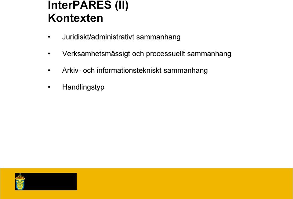 Verksamhetsmässigt och processuellt