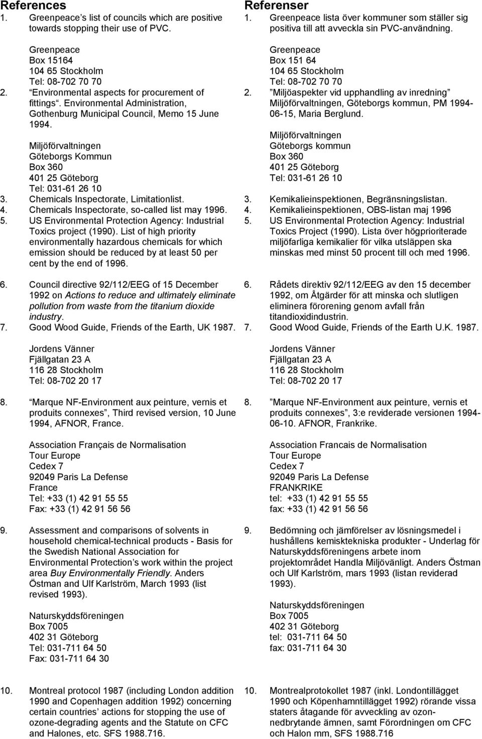 Environmental aspects for procurement of fittings. Environmental Administration, Gothenburg Municipal Council, Memo 15 June 1994.