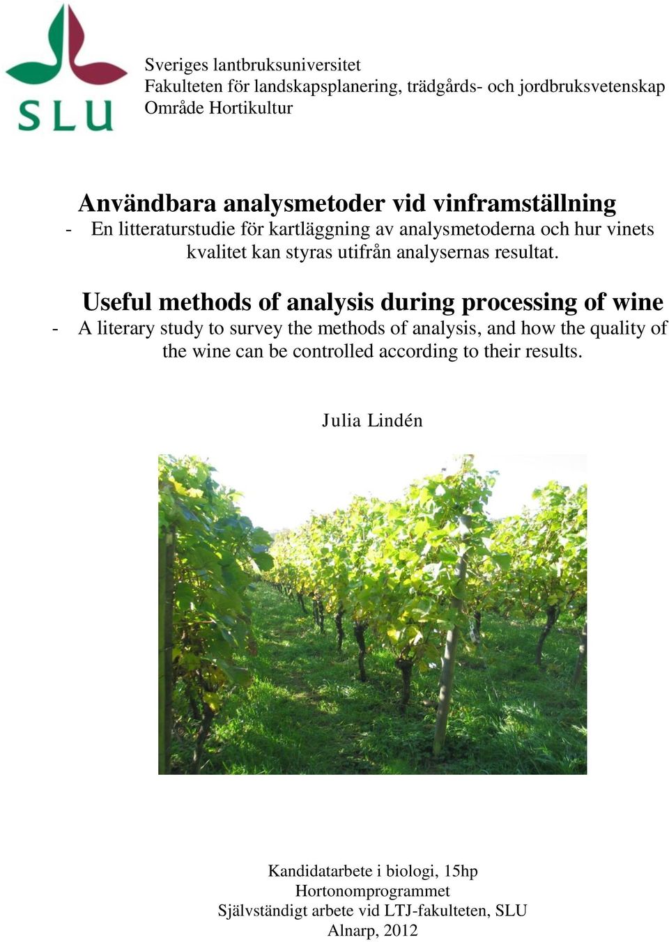 Useful methods of analysis during processing of wine - A literary study to survey the methods of analysis, and how the quality of the wine can be