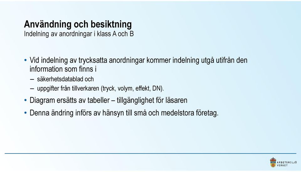 säkerhetsdatablad och uppgifter från tillverkaren (tryck, volym, effekt, DN).