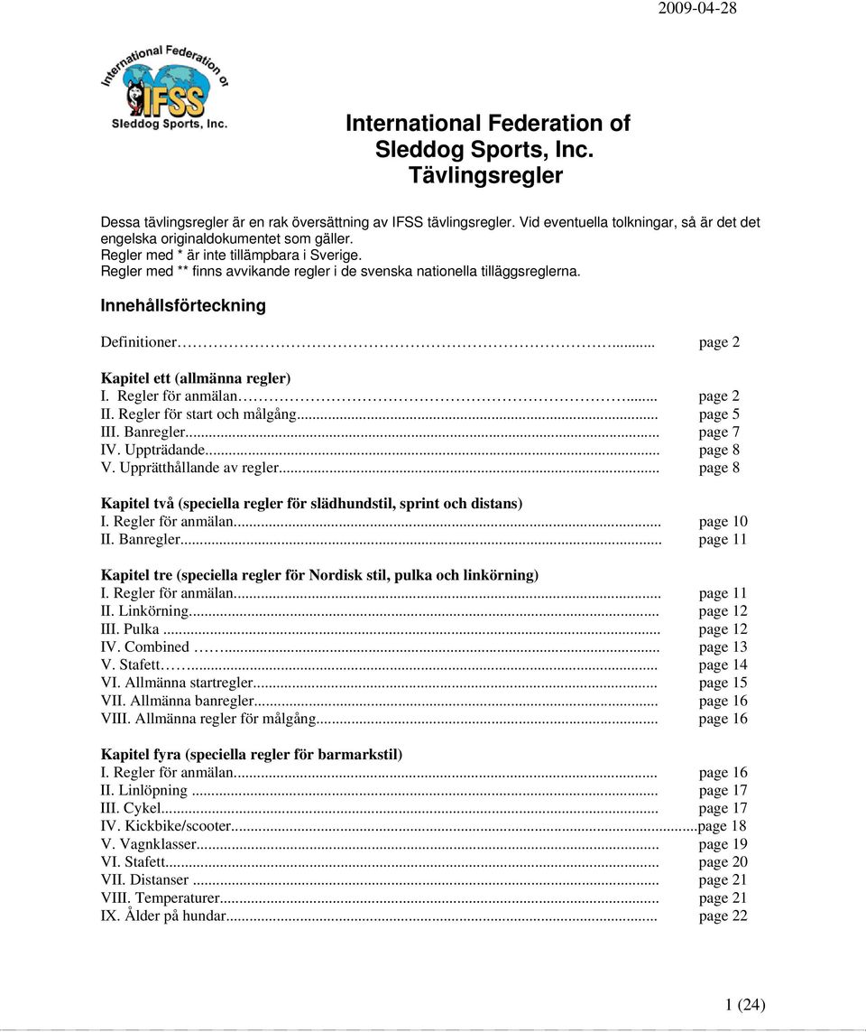 Regler med ** finns avvikande regler i de svenska nationella tilläggsreglerna. Innehållsförteckning Definitioner... page 2 Kapitel ett (allmänna regler) I. Regler för anmälan... page 2 II.