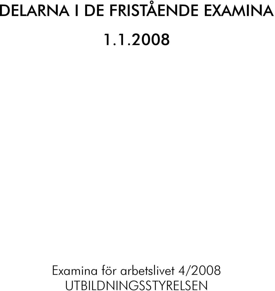 1.2008 Examina för