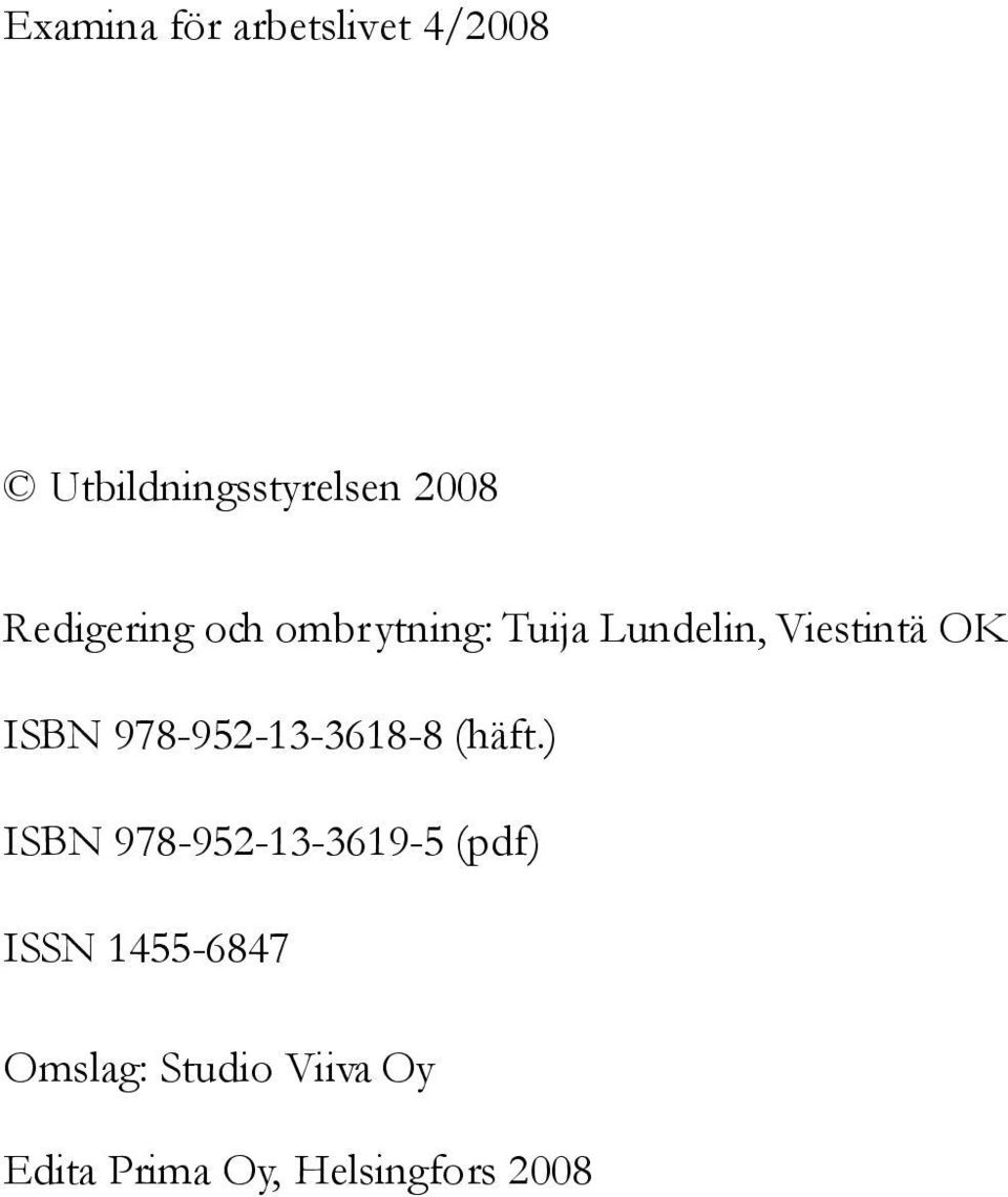 978-952-13-3618-8 (häft.