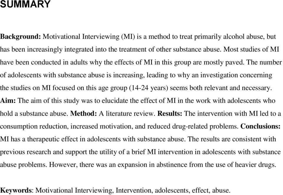 The number of adolescents with substance abuse is increasing, leading to why an investigation concerning the studies on MI focused on this age group (14-24 years) seems both relevant and necessary.