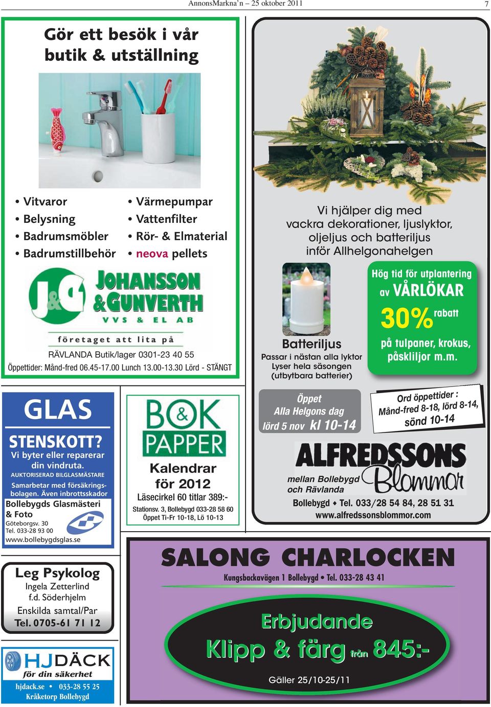 00-13.30 Lörd - STÄNGT GLAS STENSKOTT? Vi byter eller reparerar din vindruta. AUKTORISERAD BILGLASMÄSTARE Samarbetar med försäkringsbolagen.