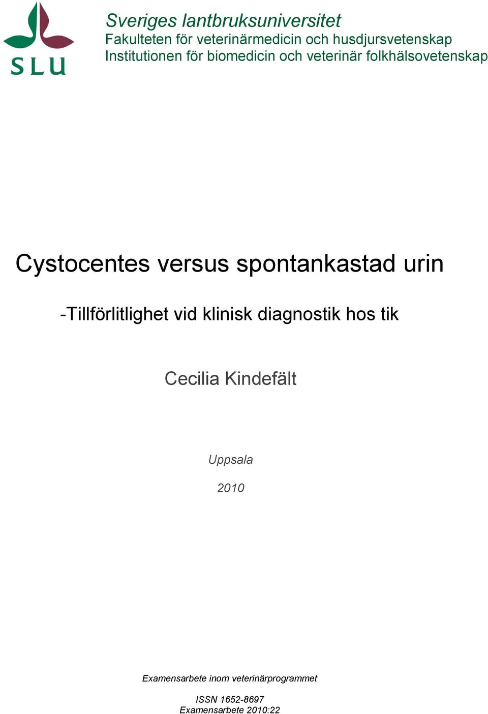 spontankastad urin -Tillförlitlighet vid klinisk diagnostik hos tik Cecilia