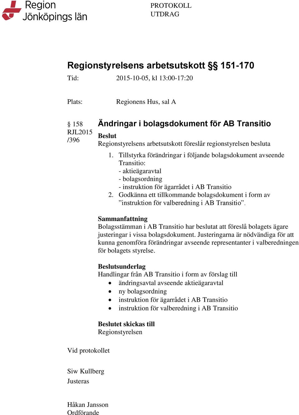 Godkänna ett tillkommande bolagsdokument i form av instruktion för valberedning i AB Transitio.
