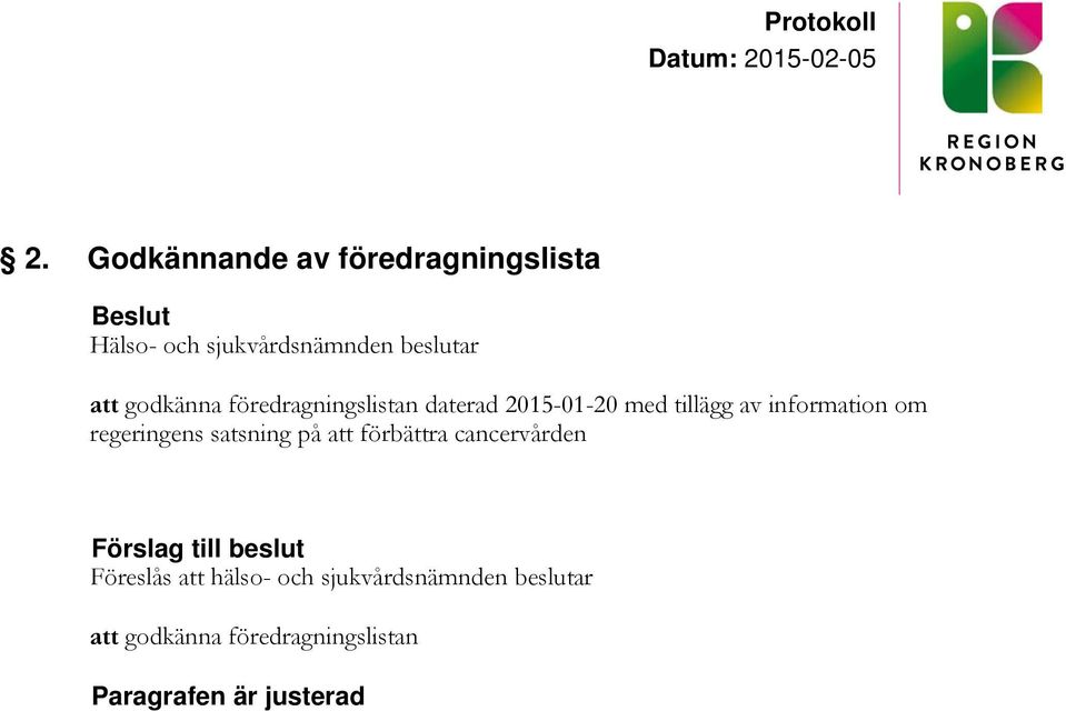 av information om regeringens satsning på att förbättra cancervården