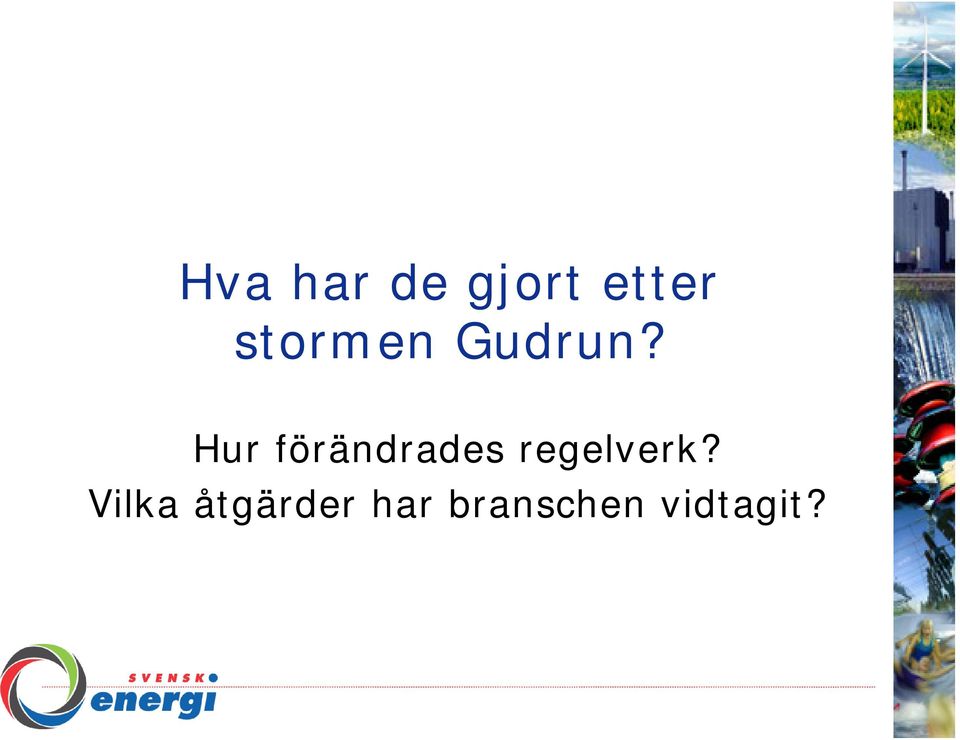 Hur förändrades regelverk?