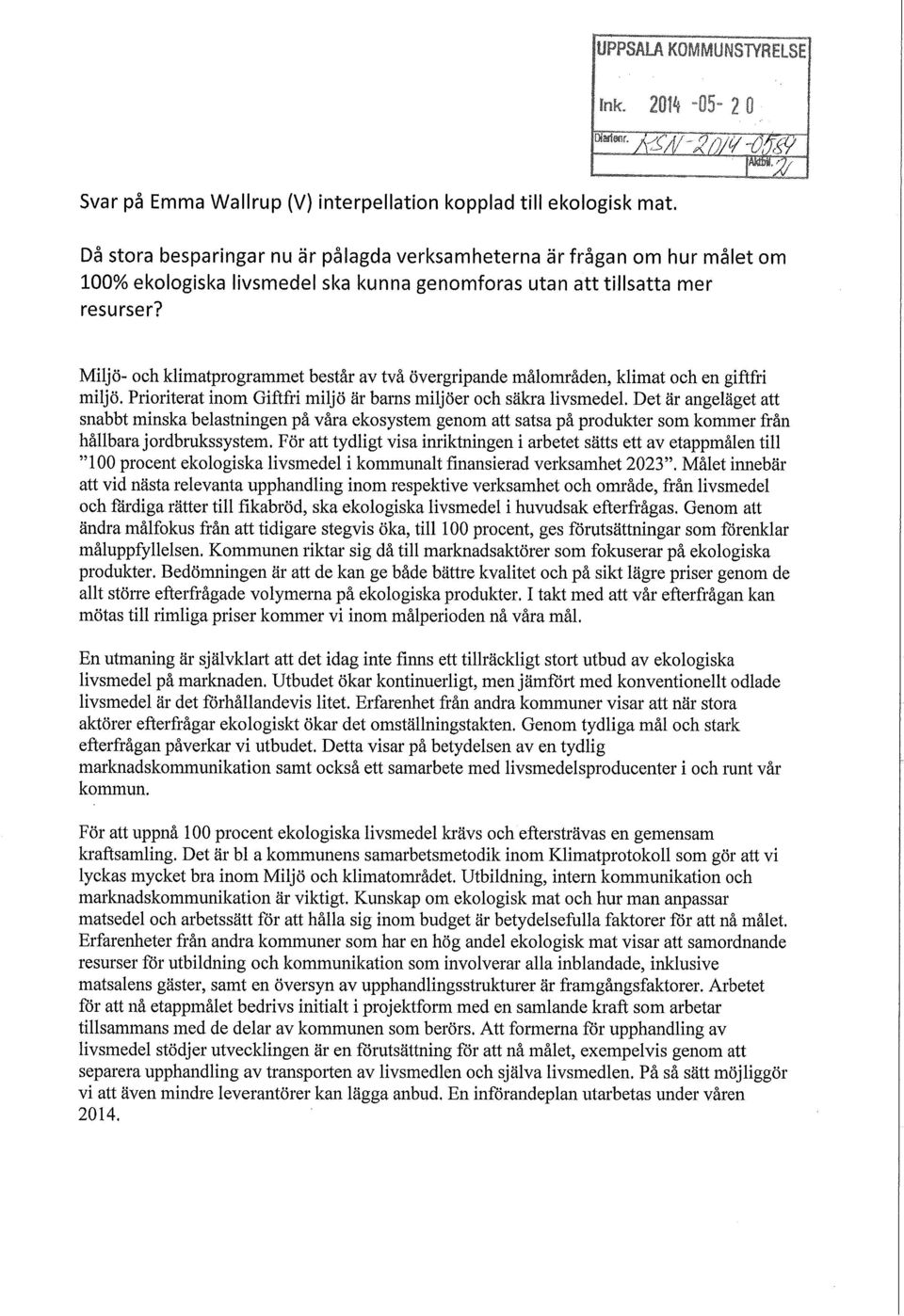 Miljö- och klimatprogrammet består av två övergripande målområden, klimat och en giftfri miljö. Prioriterat inom Giftfri miljö är barns miljöer och säkra livsmedel.