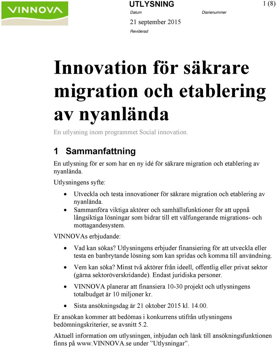 Utlysningens syfte: Utveckla och testa innovationer för säkrare migration och etablering av nyanlända.