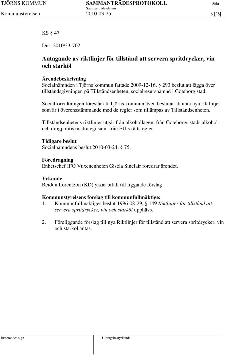 Tillståndsenheten, socialresursnämnd i Göteborg stad.