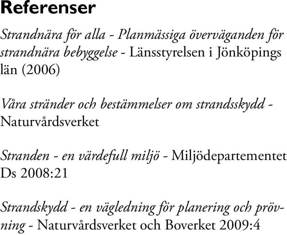 Naturvårdsverket Stranden - en värdefull miljö - Miljödepartementet Ds 2008:21