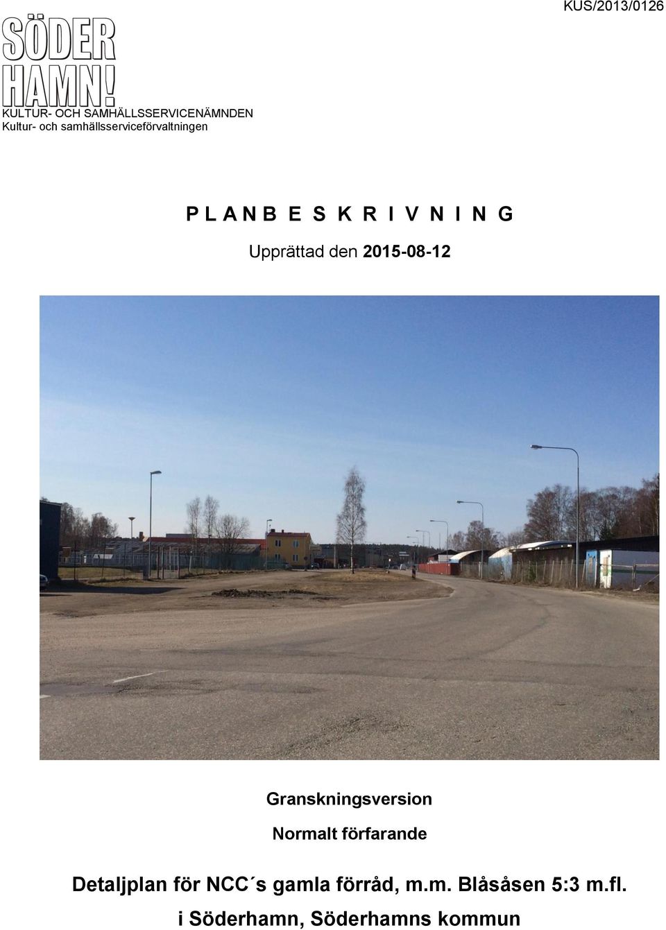 Upprättad den 2015-08-12 Granskningsversion Normalt förfarande