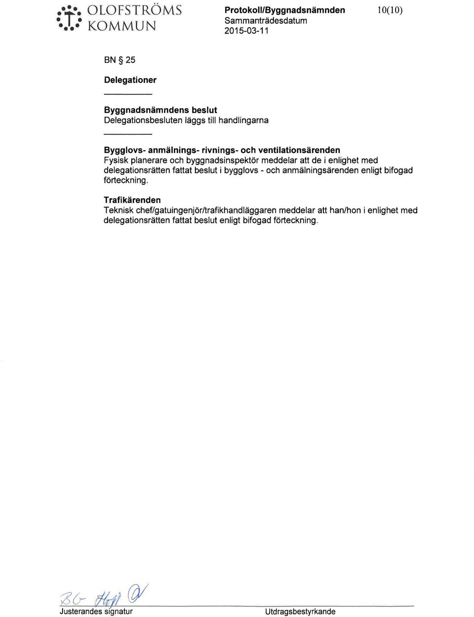 anmälnings- rivnings- och ventilationsärenden Fysisk planerare och byggnadsinspektör meddelar att de i enlighet med