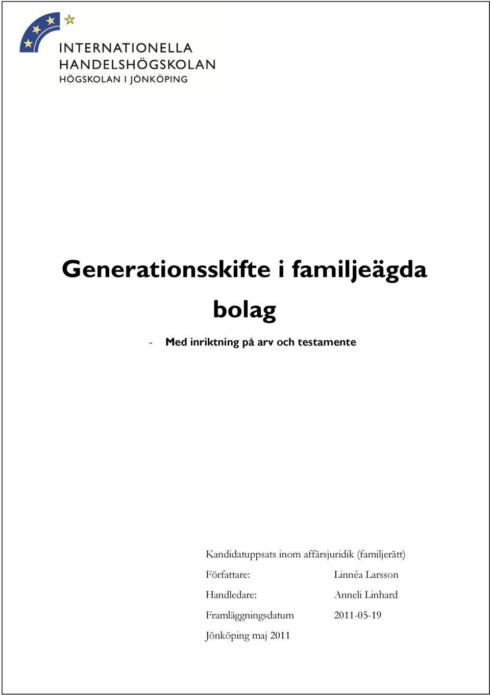 (familjerätt) Författare: Linnéa Larsson Handledare: