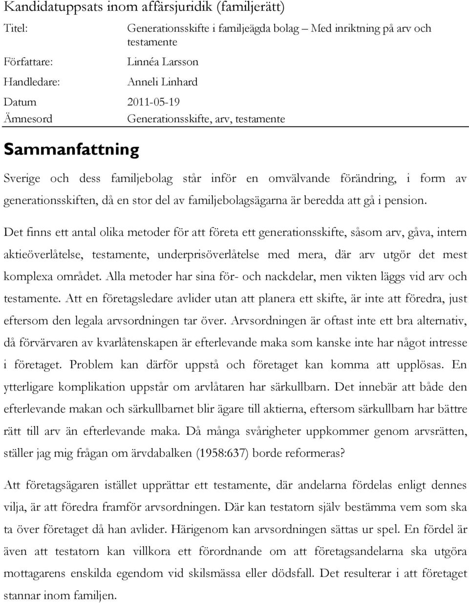 familjebolagsägarna är beredda att gå i pension.
