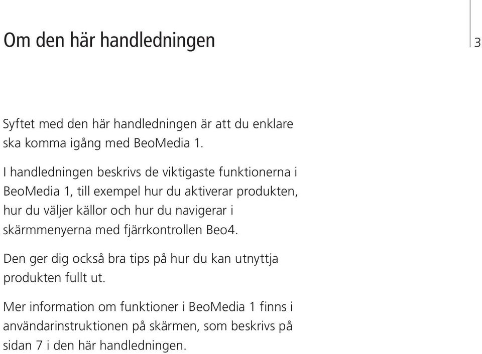 källor och hur du navigerar i skärmmenyerna med fjärrkontrollen Beo4.