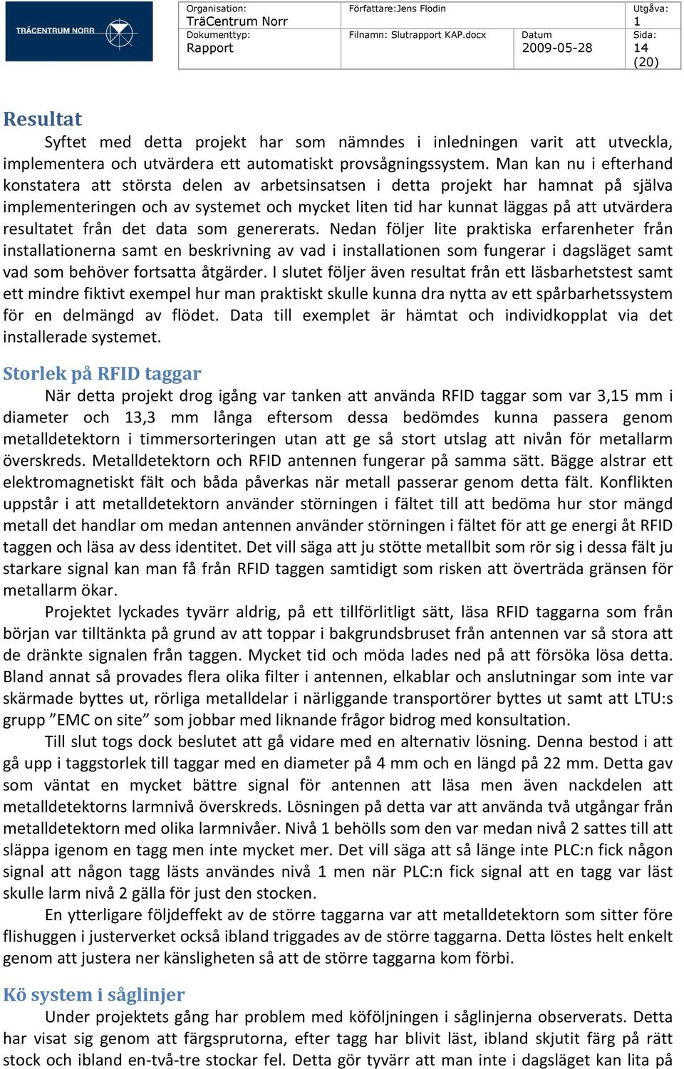 resultatet från det data som genererats.