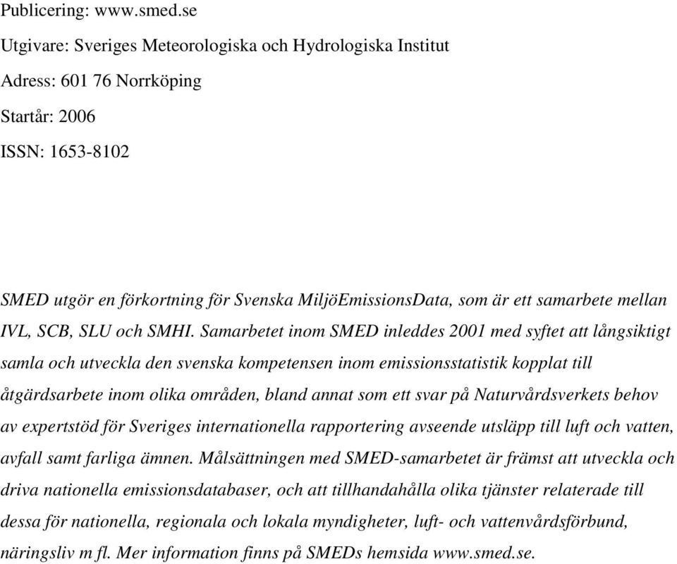 mellan IVL, SCB, SLU och SMHI.