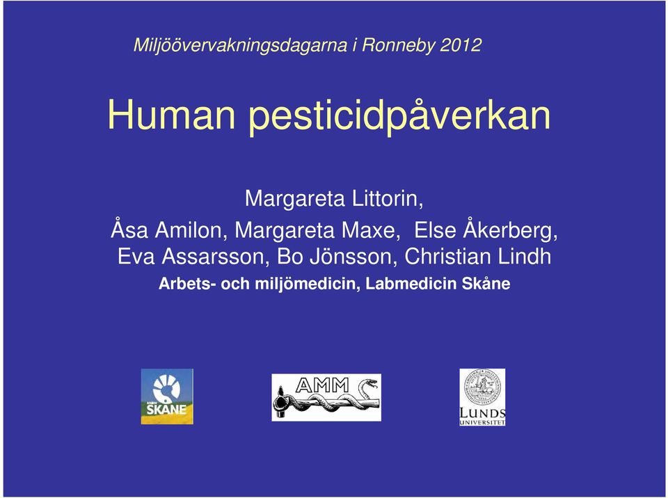 Margareta Maxe, Else Åkerberg, Eva Assarsson, Bo