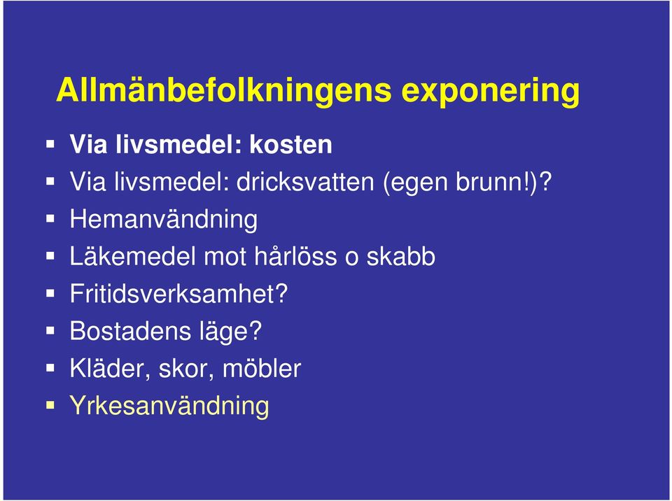 Hemanvändning Läkemedel mot hårlöss o skabb