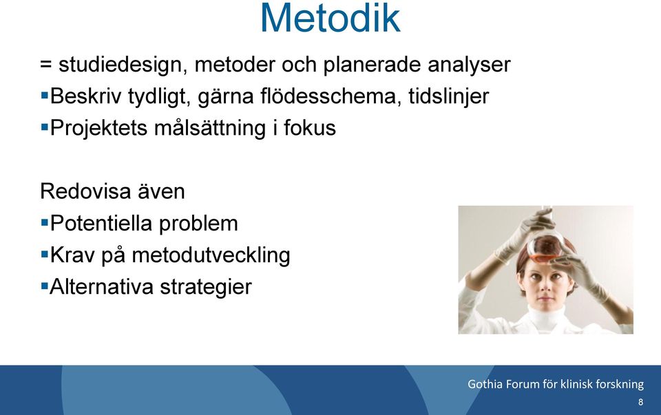 tidslinjer Projektets målsättning i fokus Redovisa